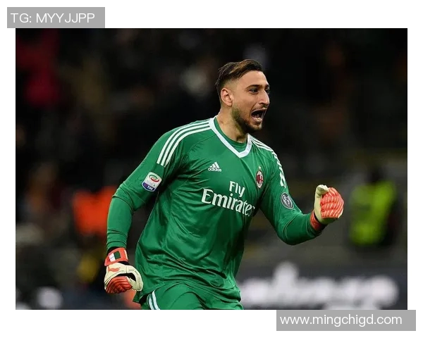 多纳鲁马:从青涩门将到世界顶级守护者的蜕变之路 多纳鲁马:从青涩门将到世界顶级守护者的蜕变之路